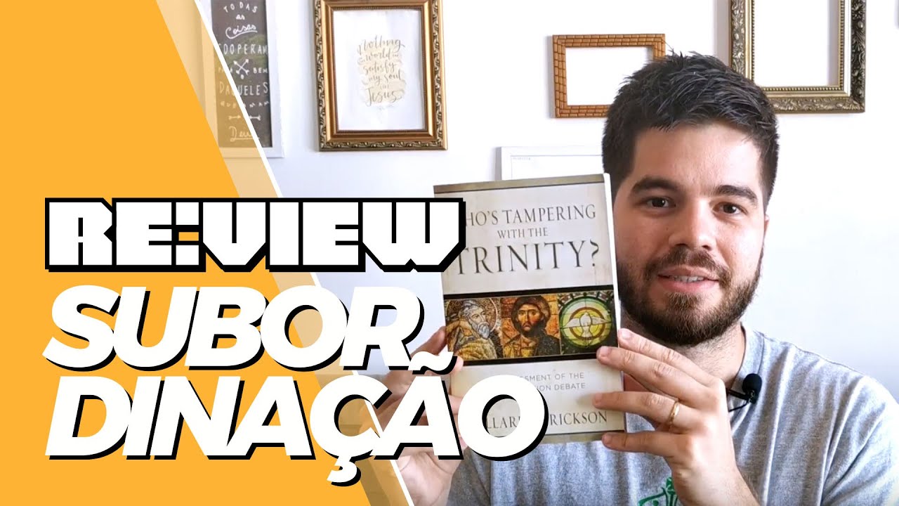 O DEBATE TRINITÁRIO DA SUBORDINAÇÃO ETERNA | RE:VIEW