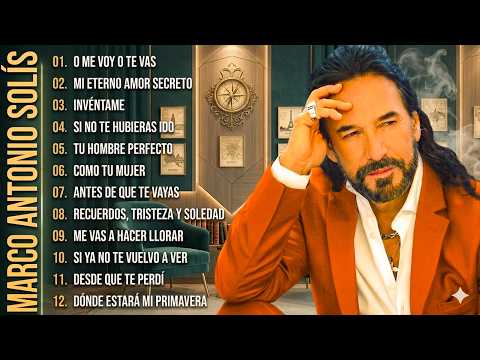 MARCO ANTONIO SOLÍS ÉXITOS MÚSICA ROMÁNTICA - MARCO ANTONIO SOLÍS 20 GRANDES ÉXITOS ENGANCHADOS#