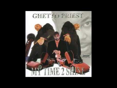 Ghetto Priest "My time 2 shine"