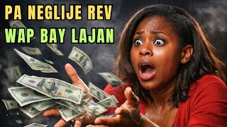 OU REVE WAP BAY LAJAN  MEN VERITE KI KACHE DÈYÈ REV SA .