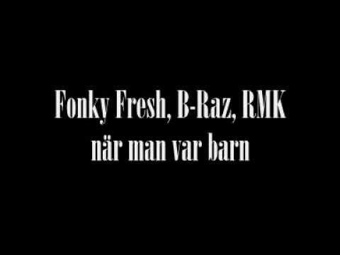 Fonky Fresh B-Raz & RMK - när man var barn