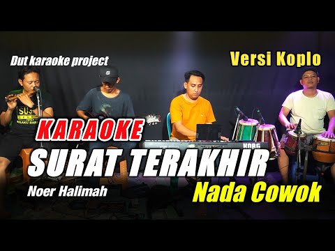 SURAT TERAKHIR KARAOKE NADA COWOK NOER HALIMAH VERSI KOPLO ENCOO