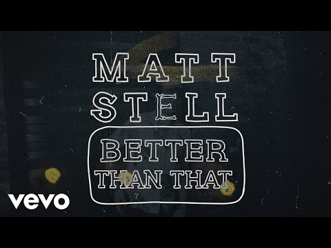 Matt Stell - Better Than That (Lyric Video)