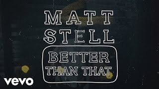 Matt Stell Better Than That
