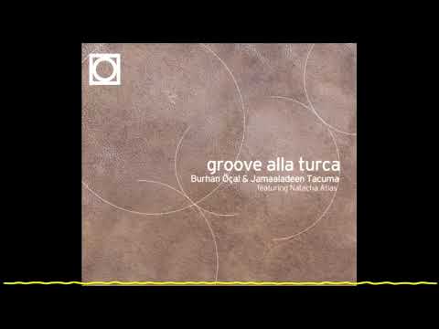 Burhan Öçal & Jamaaladeen Tacuma feat Natacha Atlas - I Can Feel It (Groove Alla Turca -998)