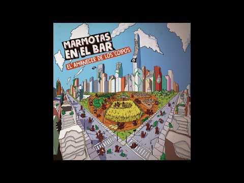 Marmotas en el bar - El amanecer de los coipos LETRA