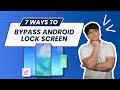 7 Methods To Bypass Android Lock Screen