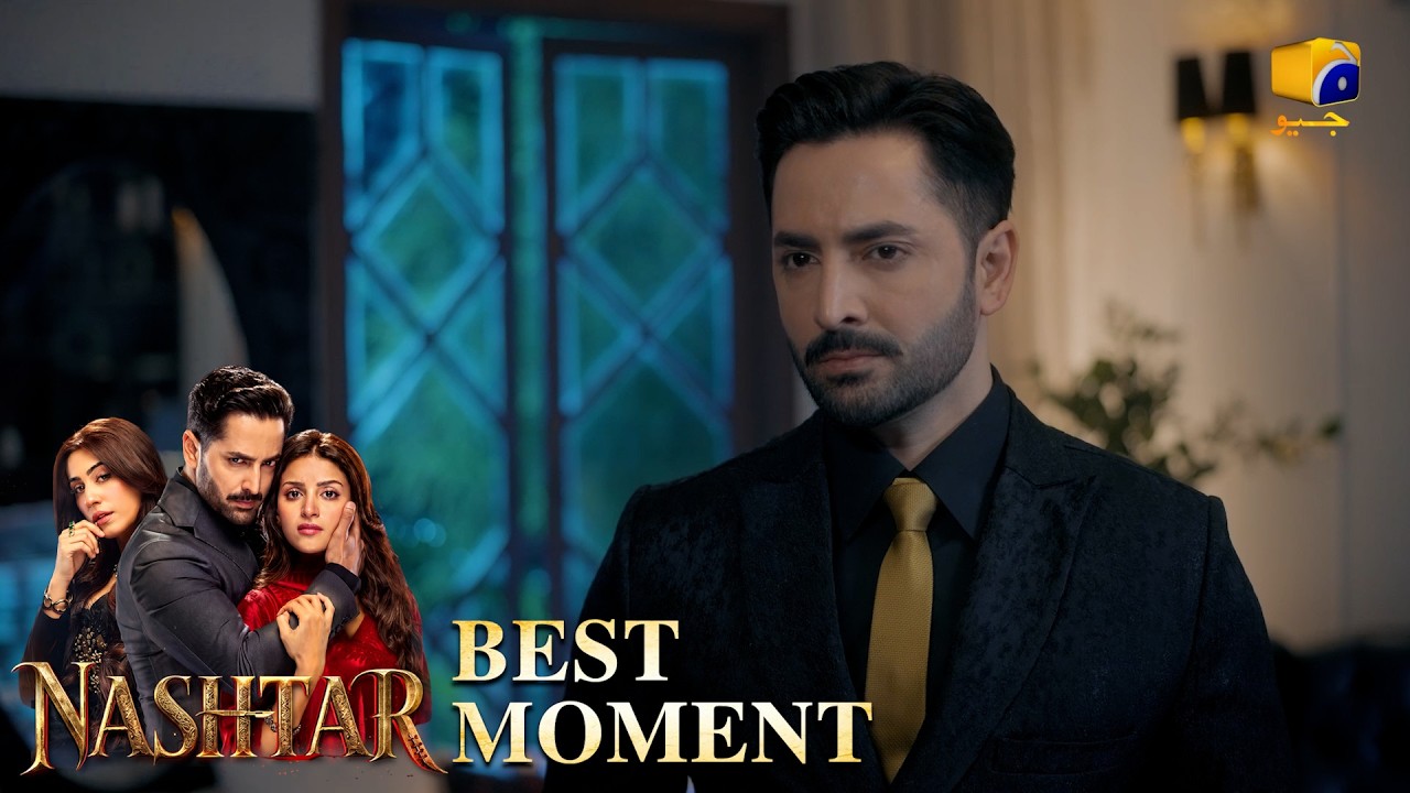 Nashtar Episode 02 | 𝐁𝐞𝐬𝐭 𝐌𝐨𝐦𝐞𝐧𝐭 𝟎𝟏 | Danish Taimoor - Anmol Baloch | Har Pal Geo