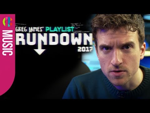 2017 Rundown with Greg James | The Playlist