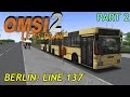 OMSI 2 Lets Play 12 Mercedes Benz O405GN 1992 1993 Berlin Line 137 Part 2 Of 2