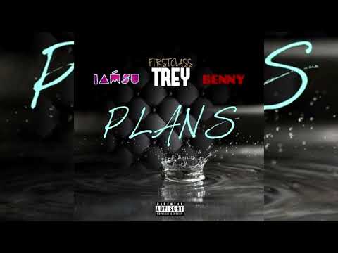 IAMSU! x FirstClass Trey x Benny - Plans (p. Kuya Beats)