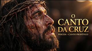 O Cântico Profético do Messias na Cruz - Páscoa