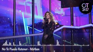 No Te Pude Retener - Miriam (Gala Final) OT 2017 [Audio de Estudio]