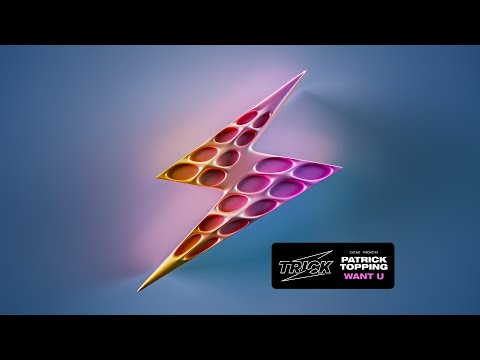 Patrick Topping - Want U