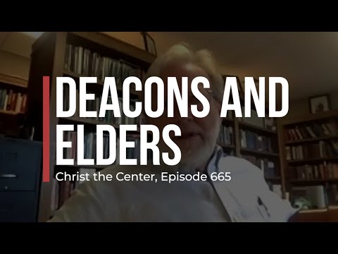 Deacons and Elders