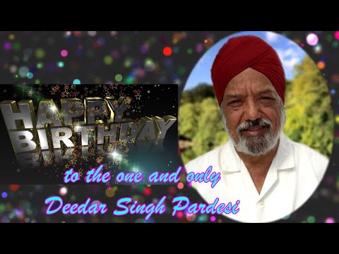 Happy Birthday to Deedar Singh Pardesi