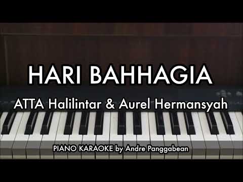 HARI BAHHAGIA - ATTA Halilintar & Aurel Hermansyah | Piano Karaoke by Andre Panggabean