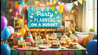 Budget Party Planning Made EASY!