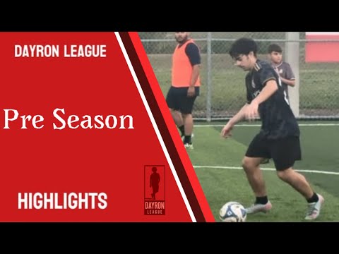 Dayron League Highlights - Pre Season