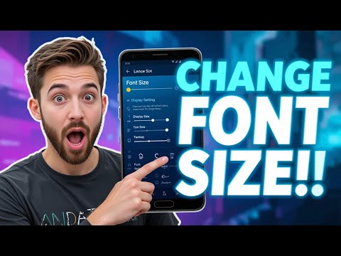 How to Change the Font Size & Display Size on Android Phone - For Beginners