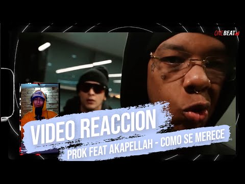 VIDEO REACCION - PROK FEAT AKAPELLAH / COMO SE MERECE
