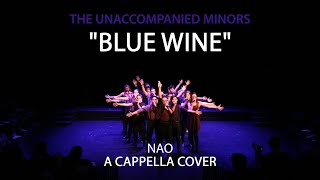 Blue Wine (Nao) - Unaccompanied Minors A Cappella Cover