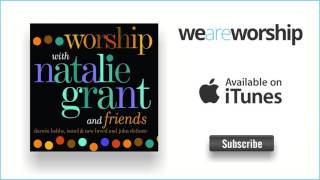 Natalie Grant - Crown You With Praise (Spoken Word)
