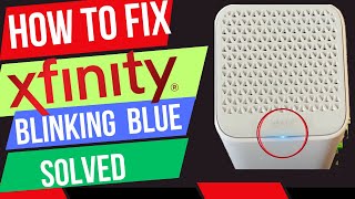 Xfinity Modem Blinking Blue - How to Fix in Minutes