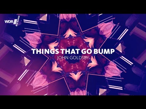 John Goldsby - Things That Go Bump | WDR BIG BAND