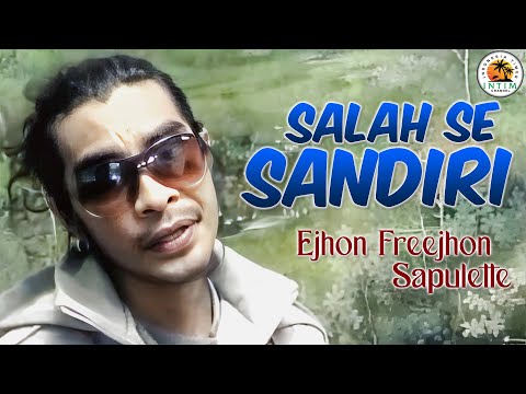 SALAH SE SANDIRI - Ejhon Freejhon Sapulette || Lagu Ambon