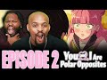 Why Is This So Relatable You And I Are Polar Opposites EPISODE 2 Reaction