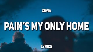 Zevia - pain&#39;s my only home (Lyrics) | &quot;Can you help me? I think I’m drowning&quot;