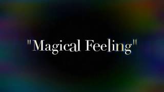 &quot;Magical Feeling&quot;