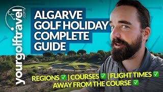 ALGARVE GOLF HOLIDAYS: COMPLETE GUIDE, TRAVEL TIPS & COURSE REVIEWS