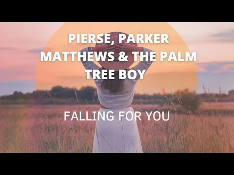 Pierse, Parker Matthews & The Palm Tree Boy - Falling For You (Official)
