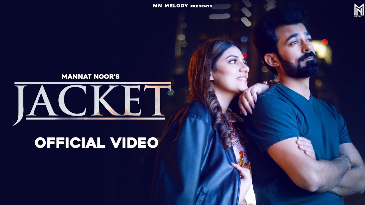 Jacket song lyrics in Hindi – Mannat Noor best 2022