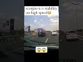 Scorpio N Stability On High Speed Automobile India Scorpio Viral Dwd