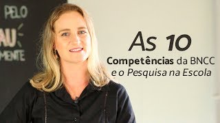 As 10 competências da BNCC e o Pesquisa na Escola