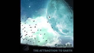 CatchAll - The Attraction To Earth [Full Album]