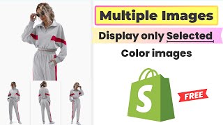 Shopify Multiple Variant Images - (How to Display Images Specific to the Selected Variant) No App