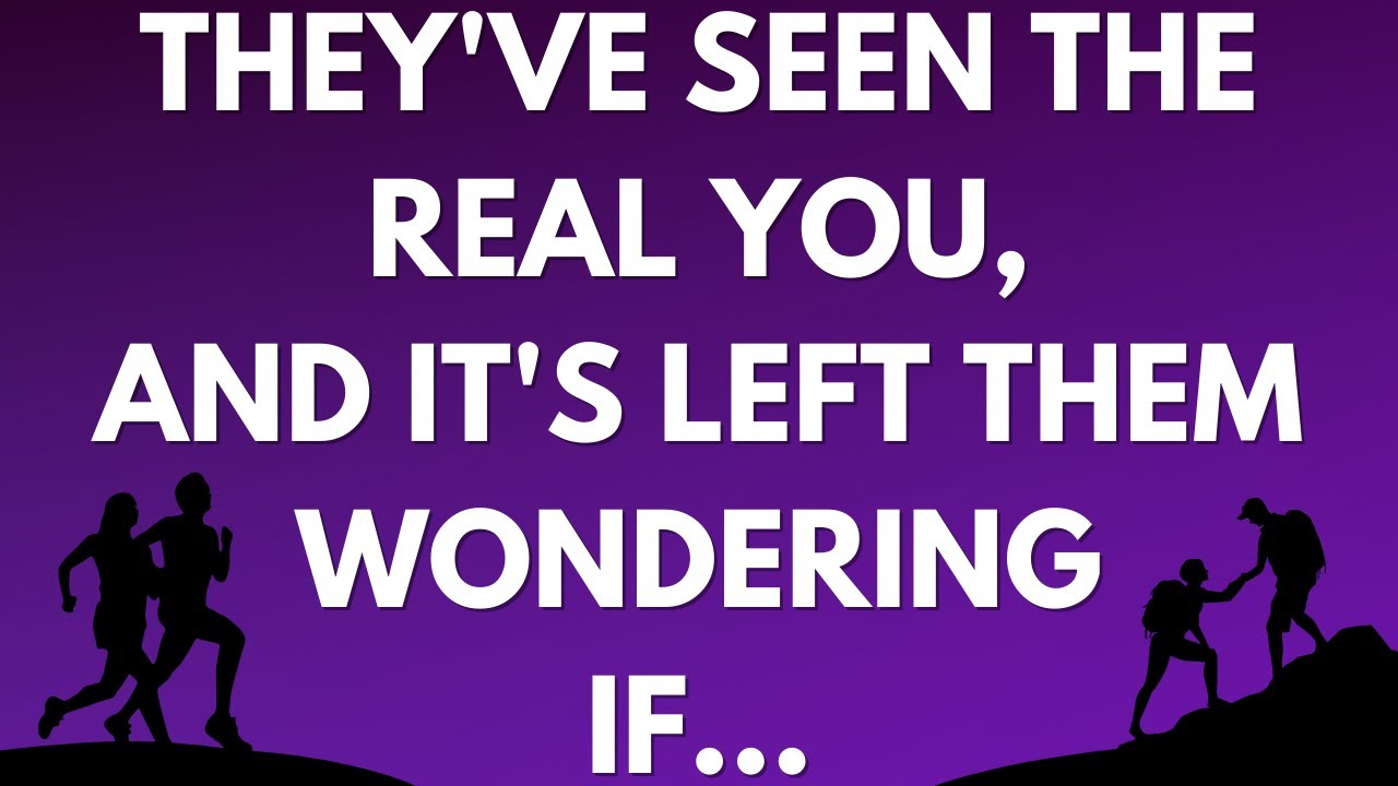💌 They've seen the real you, and it's left them wondering if...