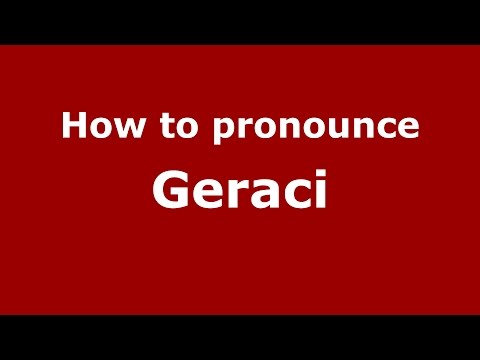 How to pronounce Geraci