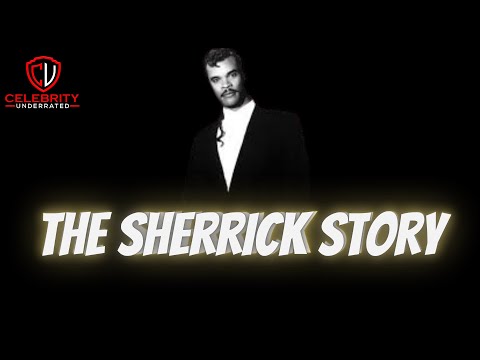 Celebrity Underrated - The Sherrick Story
