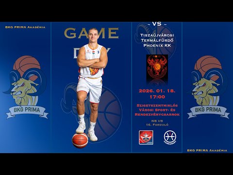 BKG PRIMA Akadémia vs Tiszaújvárosi Termálfürdő Phoenix KK