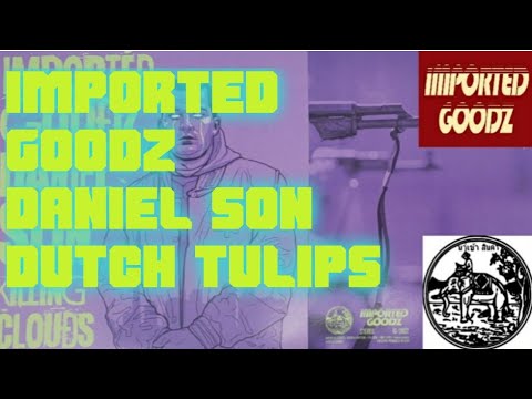 IMPORTED GOODZ X DANIEL SON - DUTCH TULIPS