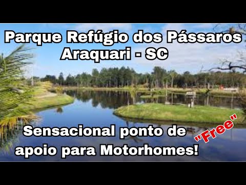 Parque Refúgio dos Pássaros - Araquari - SC / Sensacional ponto de apoio para Motorhome!