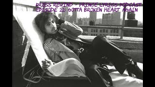 Gotta Broken Heart Again: Press Rewind - Prince Lyrics Podcast