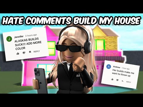 LETTING MY HATE COMMENTS BUILD MY BLOXBURG HOUSE