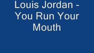 Louis Jordan - You Run Your Mouth