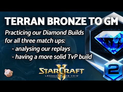 StarCraft 2: Practicing our Terran Diamond Builds - all matchups | PART 6 Bronze to GM Series (B2GM)